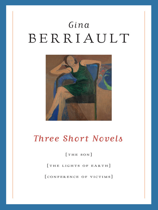 Title details for Three Short Novels by Gina Berriault - Available